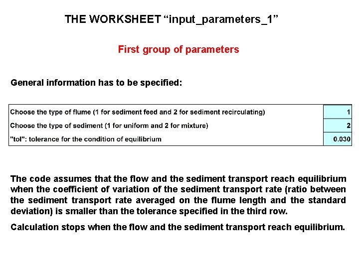 THE WORKSHEET “input_parameters_1” First group of parameters General information has to be specified: The
