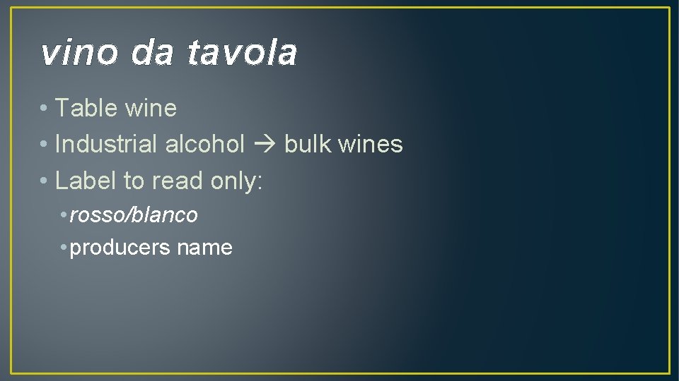 vino da tavola • Table wine • Industrial alcohol bulk wines • Label to