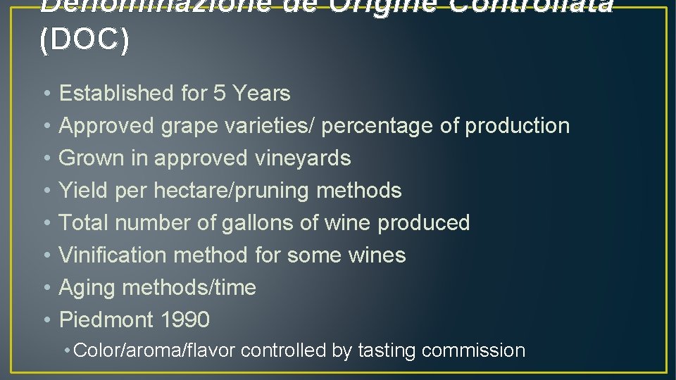 Denominazione de Origine Controllata (DOC) • • Established for 5 Years Approved grape varieties/