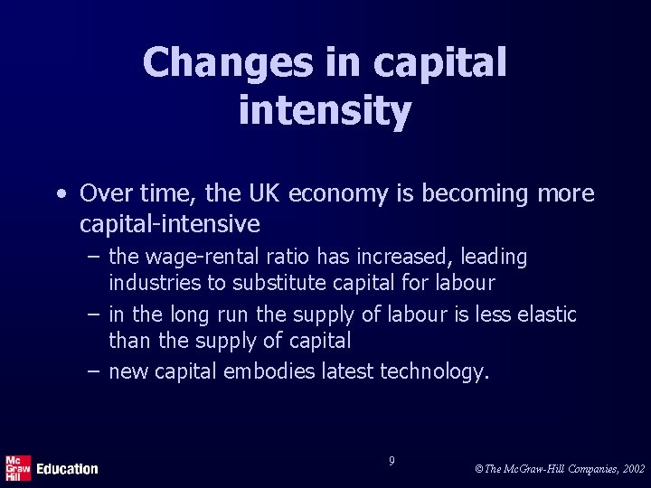 Changes in capital intensity • Over time, the UK economy is becoming more capital-intensive