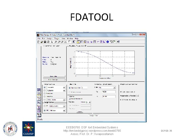 FDATOOL EEEB 0765 DSP fort Embedded Systems http: //embedsigproc. wordpress. com/eeeb 0765 Assoc. Prof.