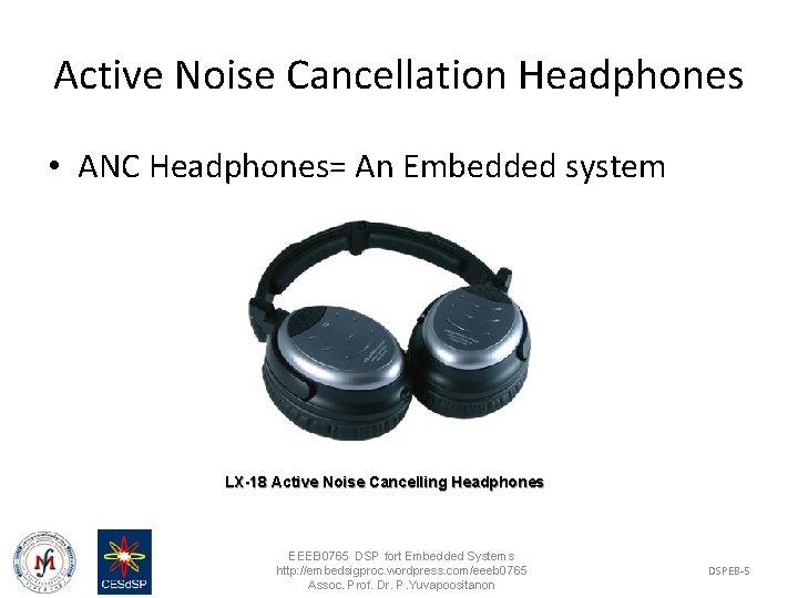 Active Noise Cancellation Headphones • ANC Headphones= An Embedded system LX-18 Active Noise Cancelling