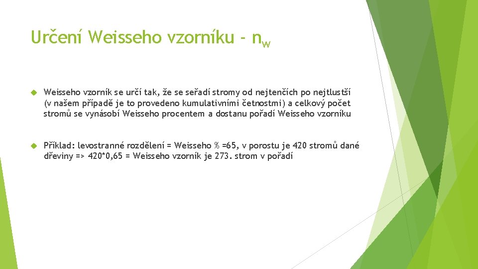 Určení Weisseho vzorníku - nw Weisseho vzorník se určí tak, že se seřadí stromy