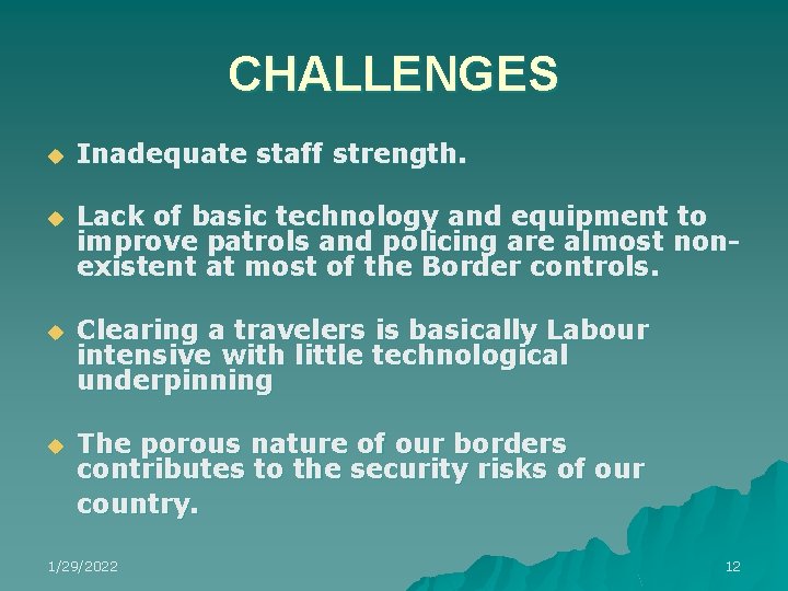 CHALLENGES u Inadequate staff strength. u Lack of basic technology and equipment to improve CHALLENGES u Inadequate staff strength. u Lack of basic technology and equipment to improve