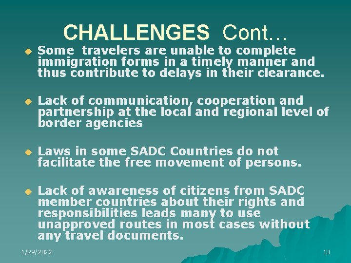 CHALLENGES Cont… u Some travelers are unable to complete immigration forms in a timely CHALLENGES Cont… u Some travelers are unable to complete immigration forms in a timely