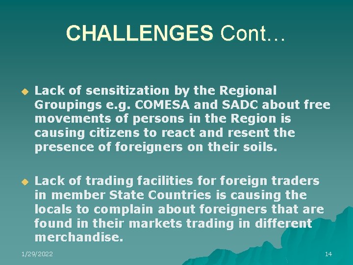 CHALLENGES Cont… u Lack of sensitization by the Regional Groupings e. g. COMESA and CHALLENGES Cont… u Lack of sensitization by the Regional Groupings e. g. COMESA and