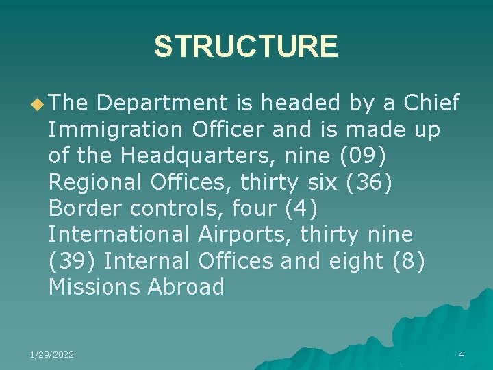 STRUCTURE u The Department is headed by a Chief Immigration Officer and is made STRUCTURE u The Department is headed by a Chief Immigration Officer and is made