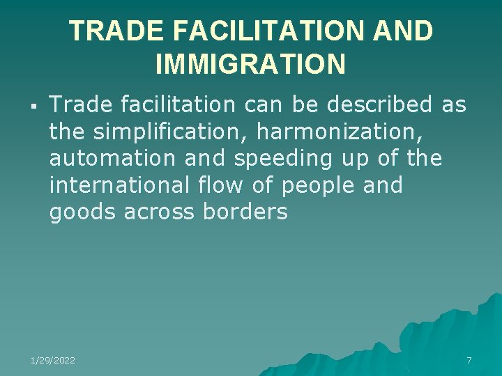 TRADE FACILITATION AND IMMIGRATION § Trade facilitation can be described as the simplification, harmonization, TRADE FACILITATION AND IMMIGRATION § Trade facilitation can be described as the simplification, harmonization,