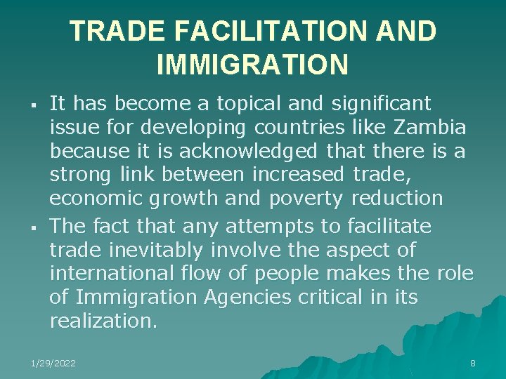 TRADE FACILITATION AND IMMIGRATION § § It has become a topical and significant issue TRADE FACILITATION AND IMMIGRATION § § It has become a topical and significant issue