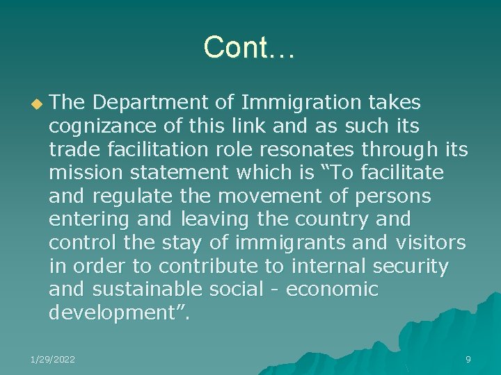Cont… u The Department of Immigration takes cognizance of this link and as such Cont… u The Department of Immigration takes cognizance of this link and as such
