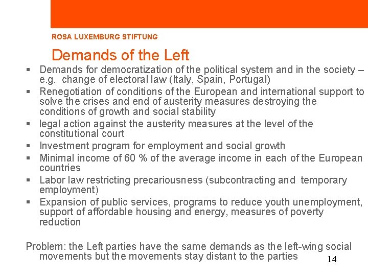 ROSA LUXEMBURG STIFTUNG Demands of the Left § Demands for democratization of the political