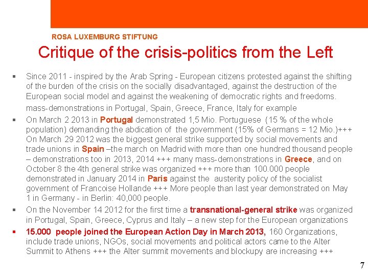 ROSA LUXEMBURG STIFTUNG Critique of the crisis-politics from the Left § § Since 2011