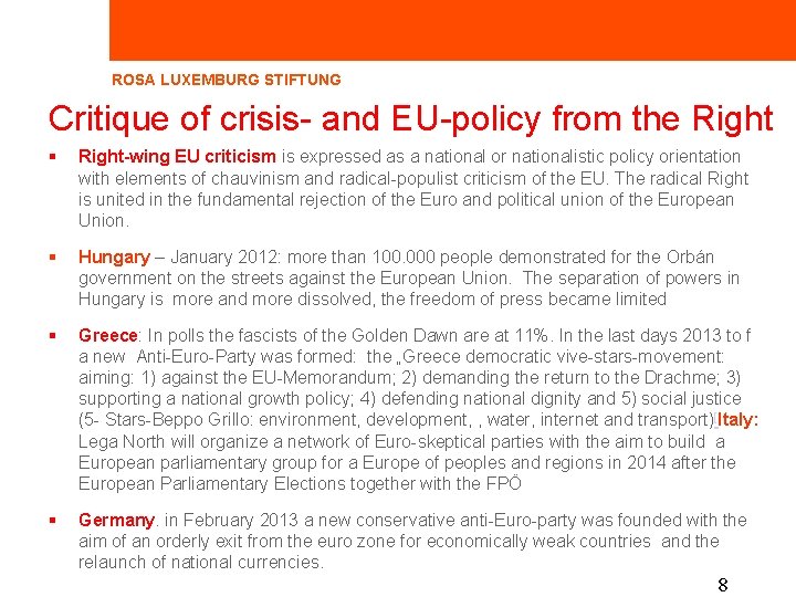 ROSA LUXEMBURG STIFTUNG Critique of crisis- and EU-policy from the Right § Right-wing EU