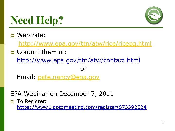 Need Help? p p Web Site: http: //www. epa. gov/ttn/atw/ricepg. html Contact them at: