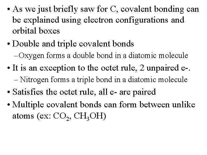  • As we just briefly saw for C, covalent bonding can be explained