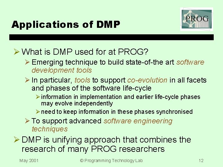 Applications of DMP Ø What is DMP used for at PROG? Ø Emerging technique
