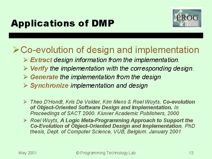 Applications of DMP Ø Co-evolution of design and implementation Ø Extract design information from