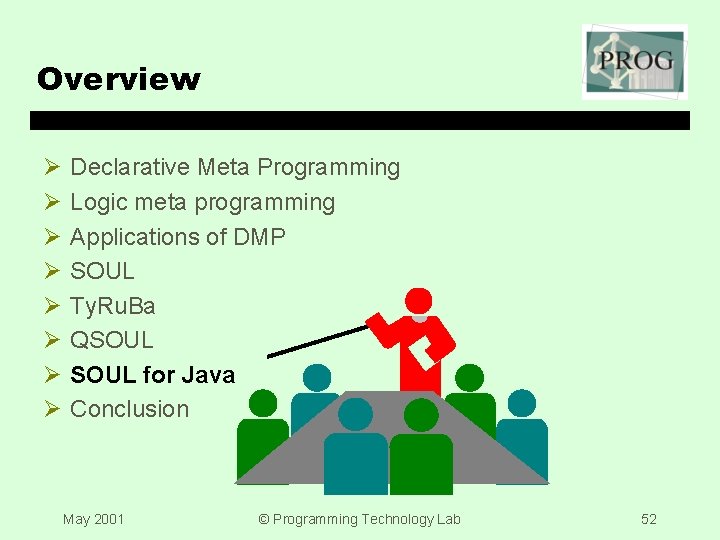 Overview Ø Ø Ø Ø Declarative Meta Programming Logic meta programming Applications of DMP