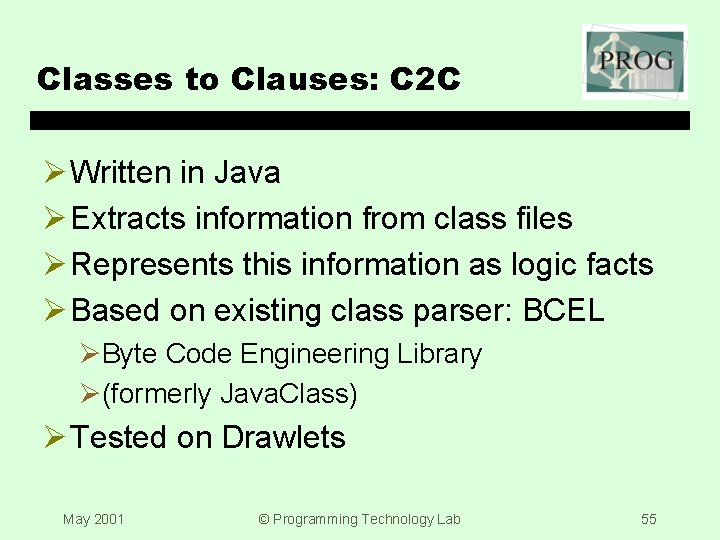 Classes to Clauses: C 2 C Ø Written in Java Ø Extracts information from