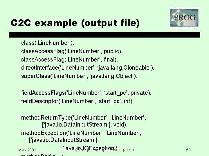 C 2 C example (output file) class(‘Line. Number’). class. Access. Flag(‘Line. Number’, public). class.