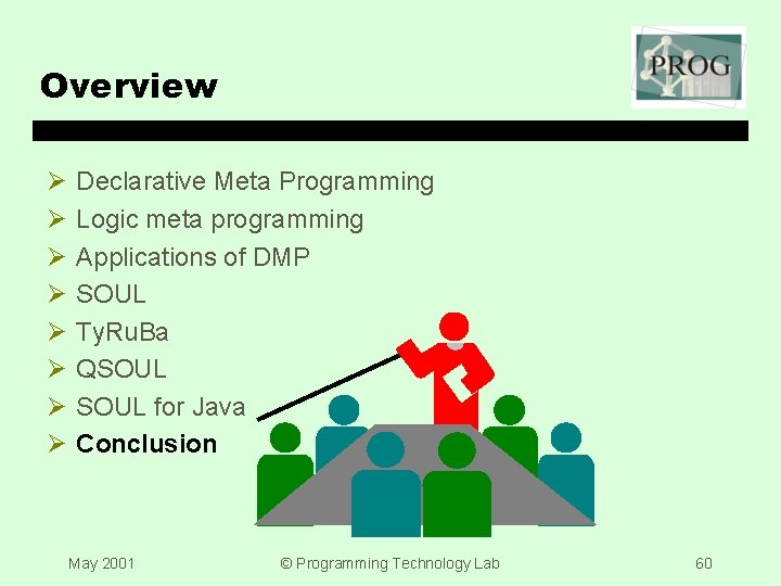Overview Ø Ø Ø Ø Declarative Meta Programming Logic meta programming Applications of DMP