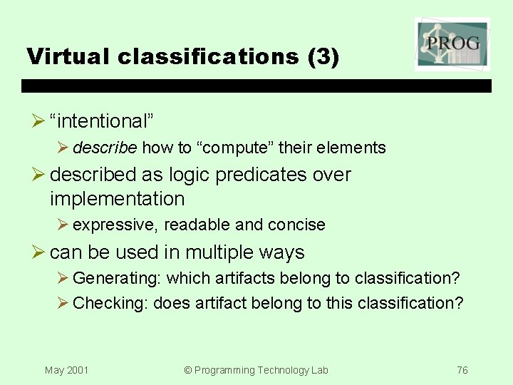 Virtual classifications (3) Ø “intentional” Ø describe how to “compute” their elements Ø described