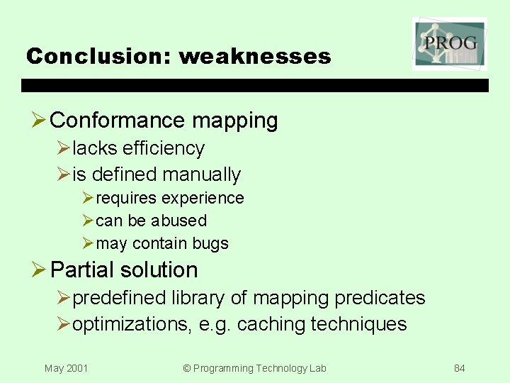 Conclusion: weaknesses Ø Conformance mapping Ølacks efficiency Øis defined manually Ørequires experience Øcan be