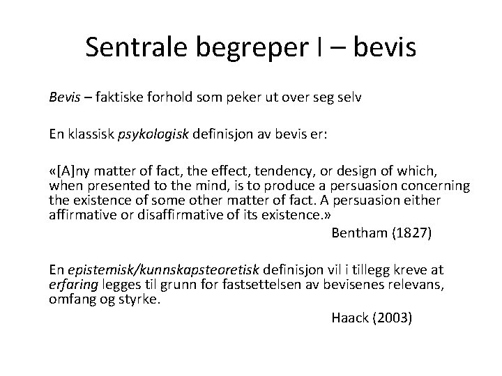 Sentrale begreper I – bevis Bevis – faktiske forhold som peker ut over seg