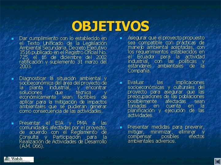 OBJETIVOS n n n Dar cumplimiento con lo establecido en el Texto Unificado de