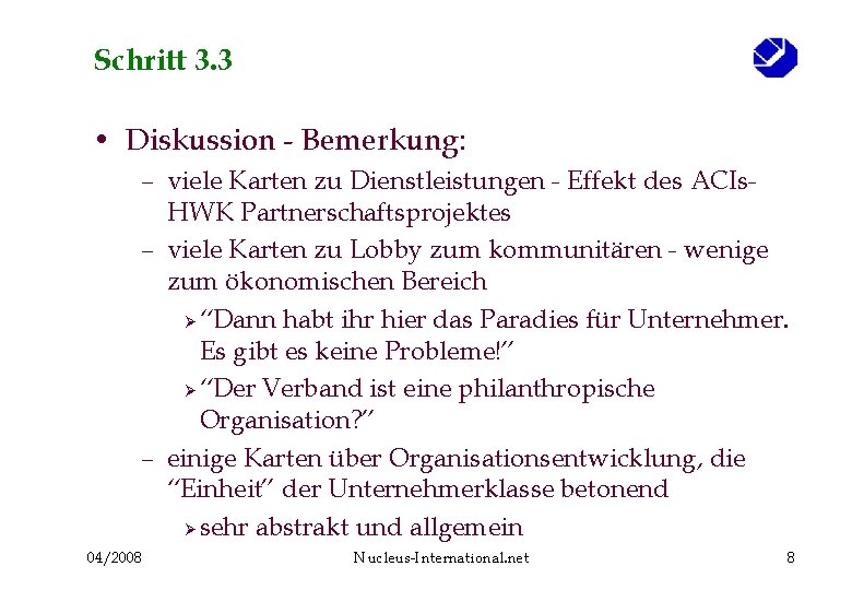 Schritt 3. 3 • Diskussion - Bemerkung: – viele Karten zu Dienstleistungen - Effekt