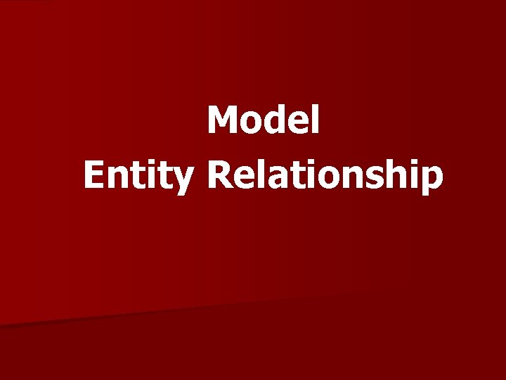 Model Entity Relationship 