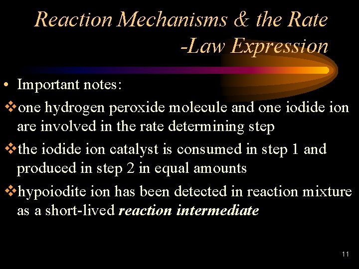 Reaction Mechanisms & the Rate -Law Expression • Important notes: vone hydrogen peroxide molecule