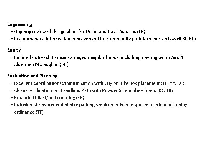 Engineering • Ongoing review of design plans for Union and Davis Squares (TB) •