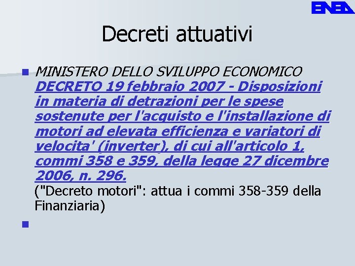 Decreti attuativi n MINISTERO DELLO SVILUPPO ECONOMICO DECRETO 19 febbraio 2007 - Disposizioni in
