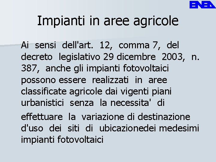 Impianti in aree agricole Ai sensi dell'art. 12, comma 7, del decreto legislativo 29