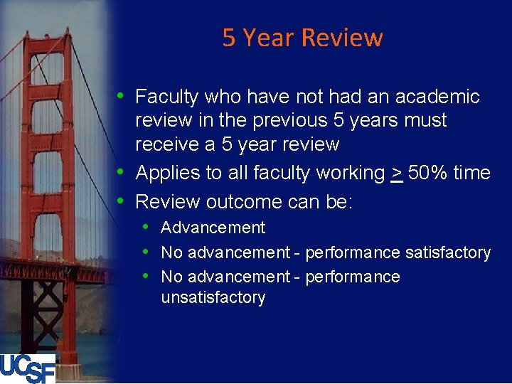 5 Year Review • Faculty who have not had an academic review in the