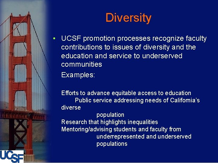 Diversity • UCSF promotion processes recognize faculty contributions to issues of diversity and the