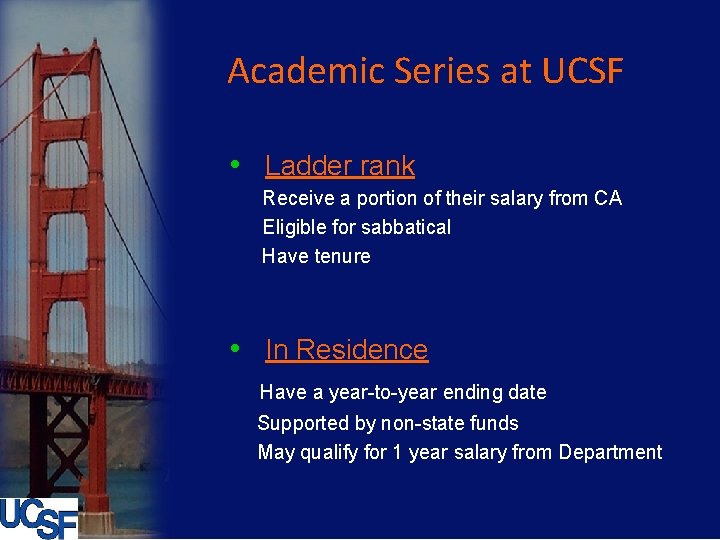 Academic Series at UCSF • Ladder rank Receive a portion of their salary from