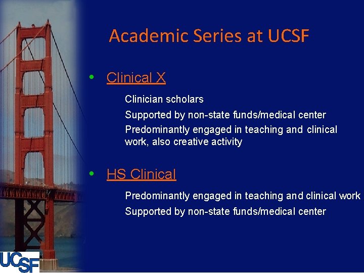 Academic Series at UCSF • Clinical X Clinician scholars Supported by non-state funds/medical center