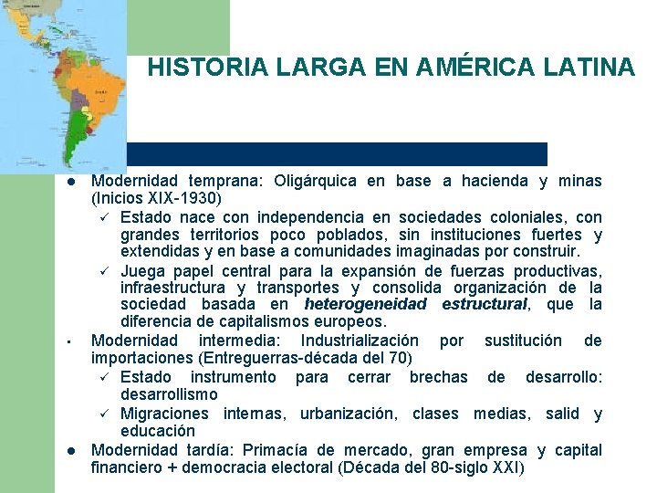 HISTORIA LARGA EN AMÉRICA LATINA l • l Modernidad temprana: Oligárquica en base a