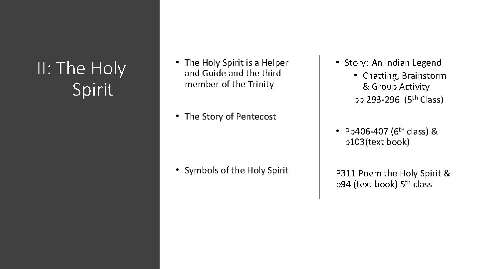 II: The Holy Spirit • The Holy Spirit is a Helper and Guide and