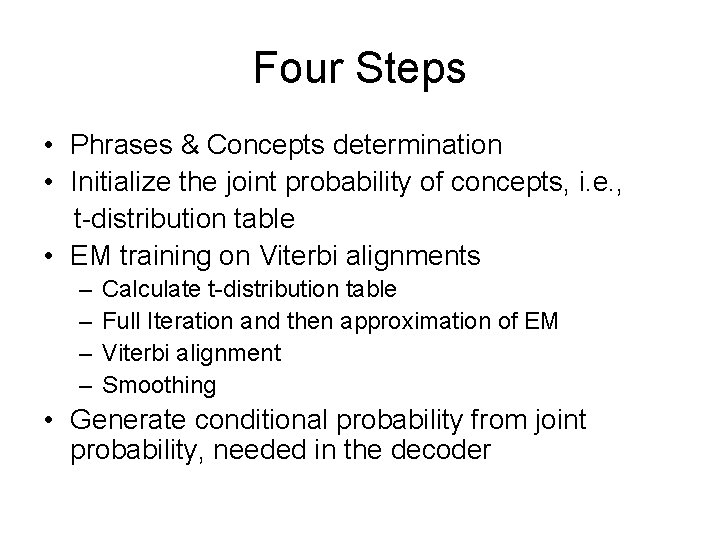 Four Steps • Phrases & Concepts determination • Initialize the joint probability of concepts,