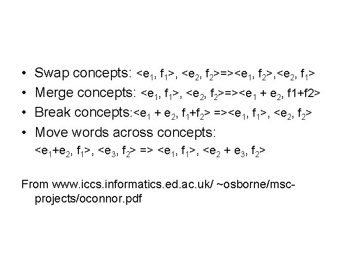  • • Swap concepts: <e 1, f 1>, <e 2, f 2>=><e 1,