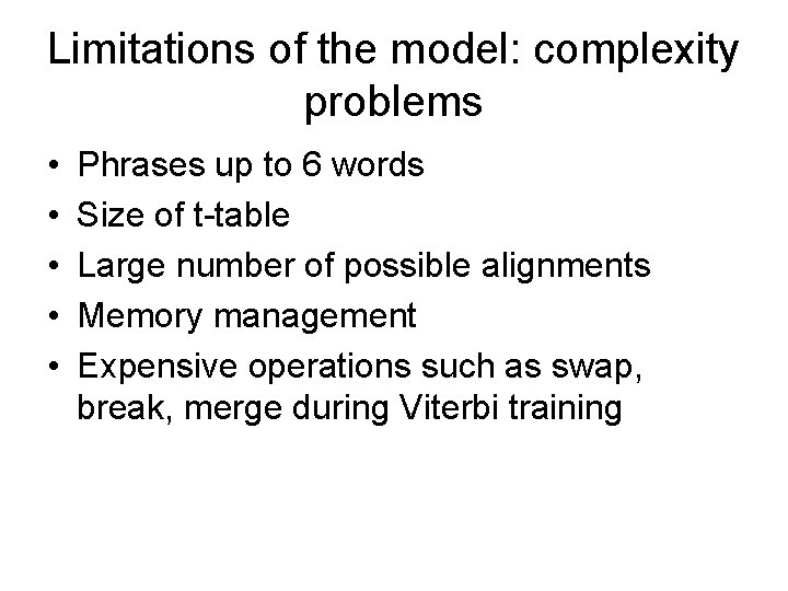 Limitations of the model: complexity problems • • • Phrases up to 6 words
