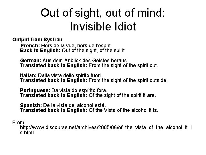 Out of sight, out of mind: Invisible Idiot Output from Systran French: Hors de