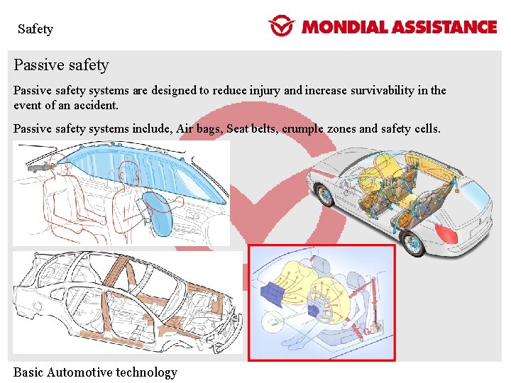 Safety Passive safety systems are designed to reduce injury and increase survivability in the Safety Passive safety systems are designed to reduce injury and increase survivability in the