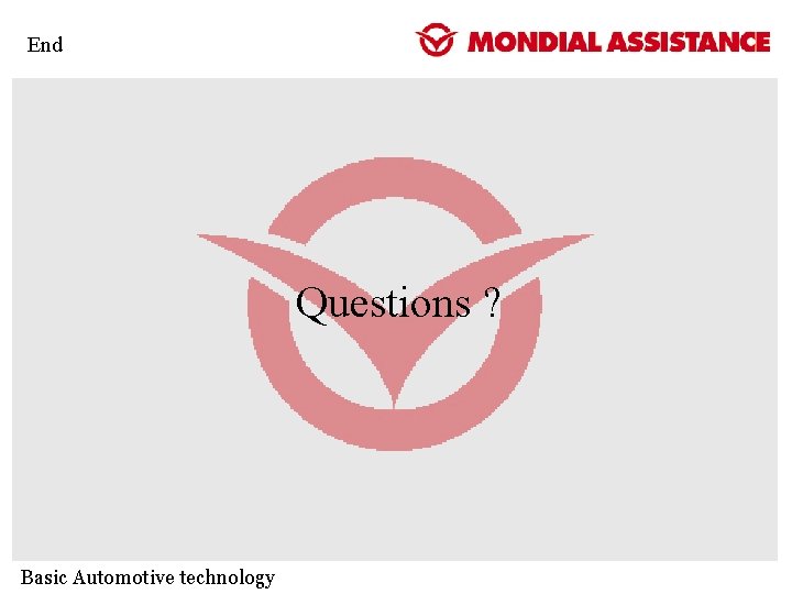 End Questions ? Basic Automotive technology End Questions ? Basic Automotive technology