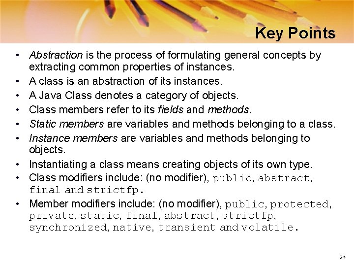 Key Points • Abstraction is the process of formulating general concepts by extracting common