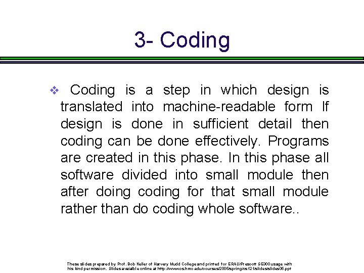 3 - Coding v Coding is a step in which design is translated into