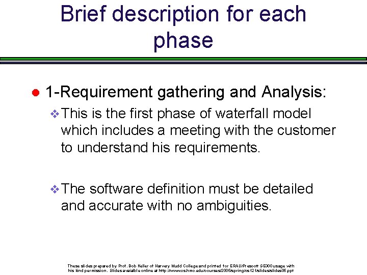 Brief description for each phase 1 -Requirement gathering and Analysis: v This is the